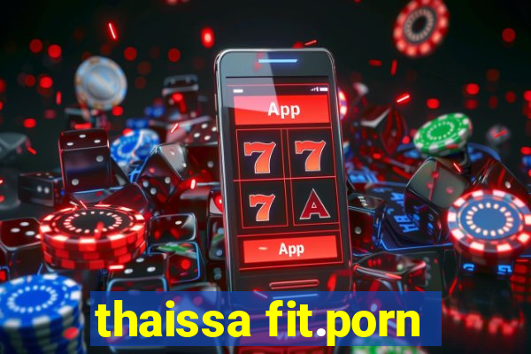 thaissa fit.porn